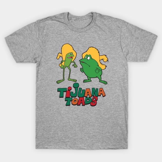 Tijuana Toads T-Shirt by Chewbaccadoll